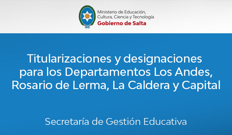 Imagen Titularizaciones y designaciones para los Departamentos Los Andes, Rosario del Lerma, La Caldera y Capital
