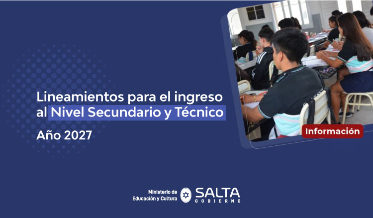 Educación informó los lineamientos para el ingreso al Nivel Secundario y Técnico