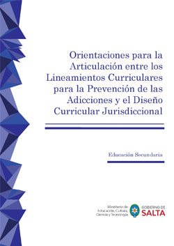 Orientaciones para la Articulación entre los Lineamientos Curriculares para la Prevención de las Adicciones y el Diseño Curricular Jurisdiccional